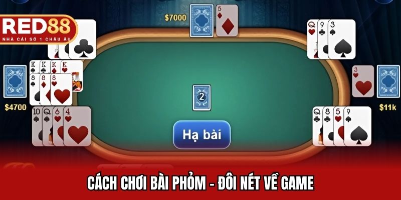 Cách chơi bài phỏm - Đôi nét về game