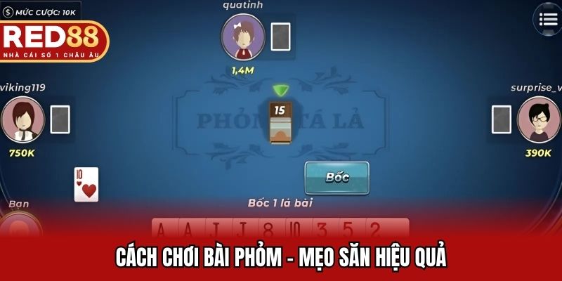 Cách chơi bài phỏm - Mẹo săn hiệu quả