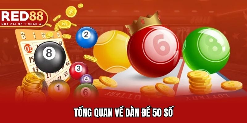 Tổng quan về dàn đề 50 số