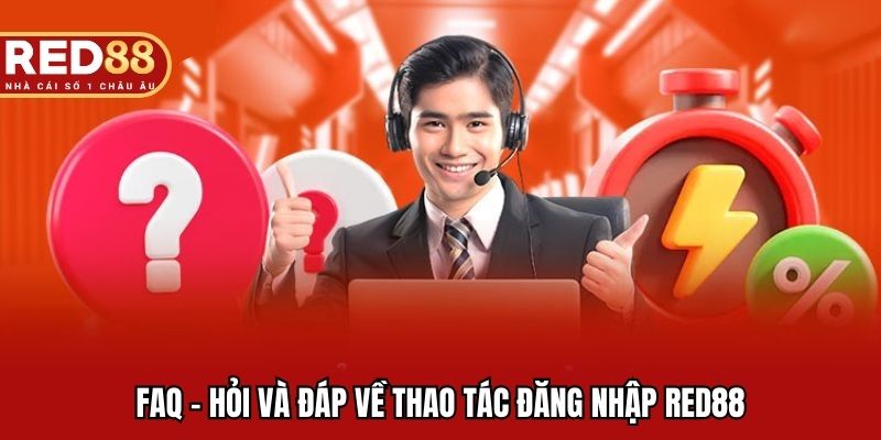 FAQ - Hỏi và đáp về thao tác đăng nhập RED88