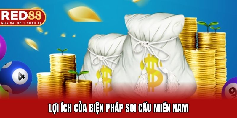 Lợi ích của biện pháp soi cầu miền Nam