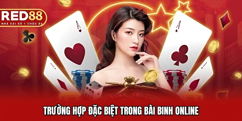 Trường hợp đặc biệt trong bài binh online