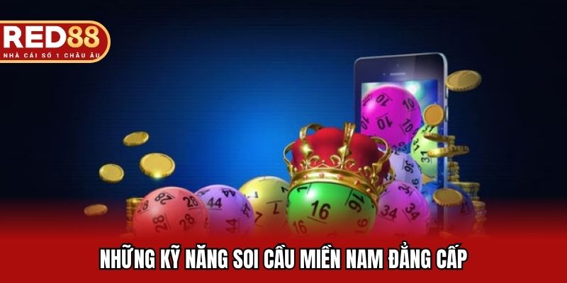 Những kỹ năng soi cầu miền Nam đẳng cấp