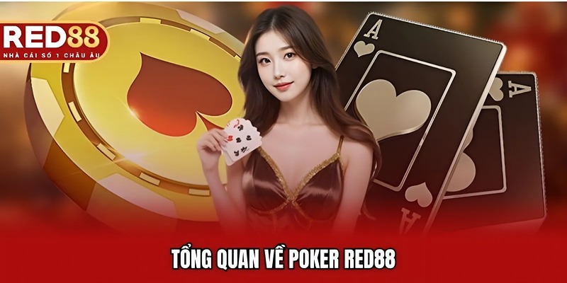 Tổng quan về Poker Red88