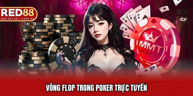 Vòng Flop trong poker trực tuyến