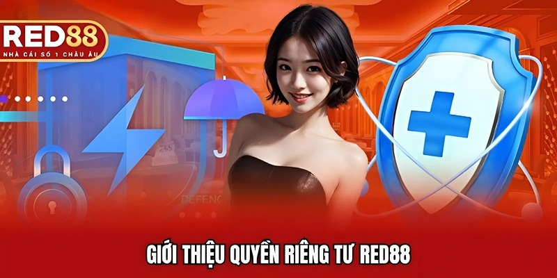Giới thiệu quyền riêng tư RED88