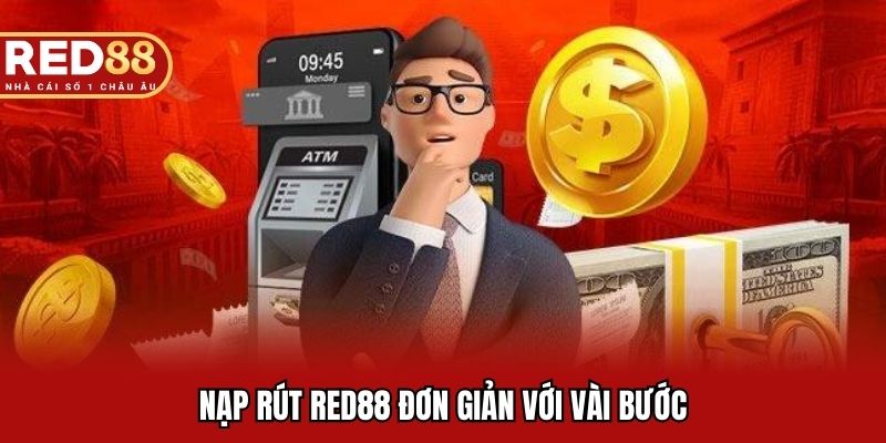 Nạp rút RED88 đơn giản với vài bước