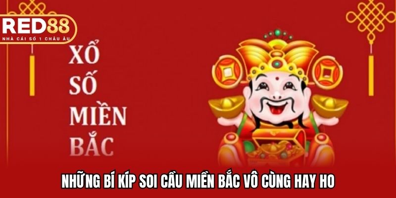 Những bí kíp soi cầu miền Bắc vô cùng hay ho