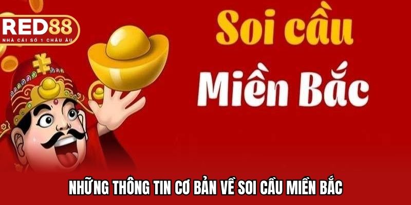 Những thông tin cơ bản về soi cầu miền Bắc